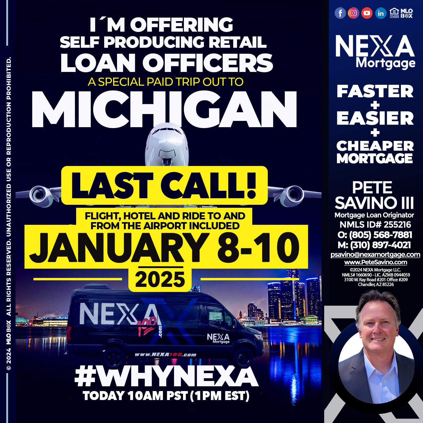 MICHIGAN TRIP LAST CALL - Pete Savino III -Mortgage Loan Originator