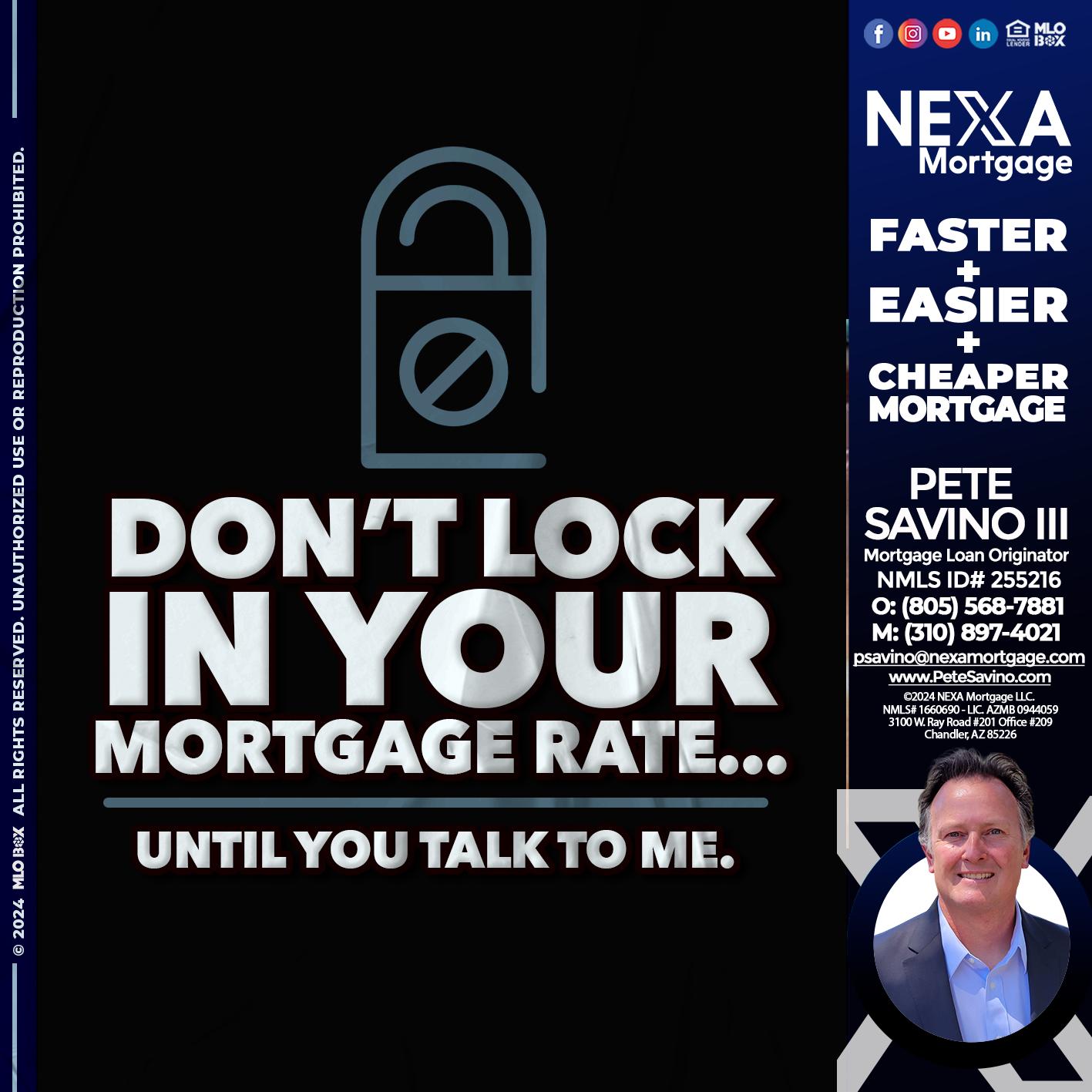 DONT LOCK - Pete Savino III -Mortgage Loan Originator