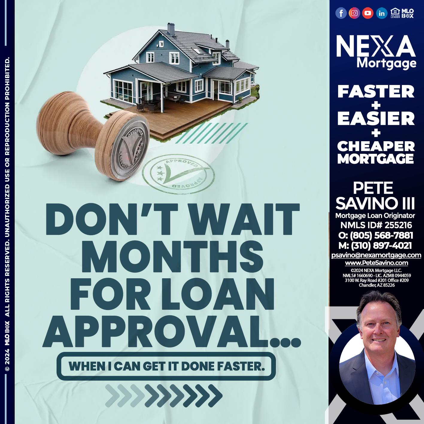 DONT WAIT - Pete Savino III -Mortgage Loan Originator