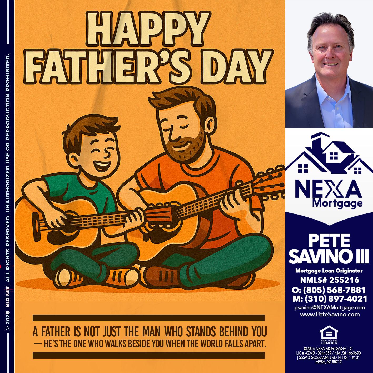 HAPPY FATHERS DAY - Pete Savino III -Mortgage Loan Originator