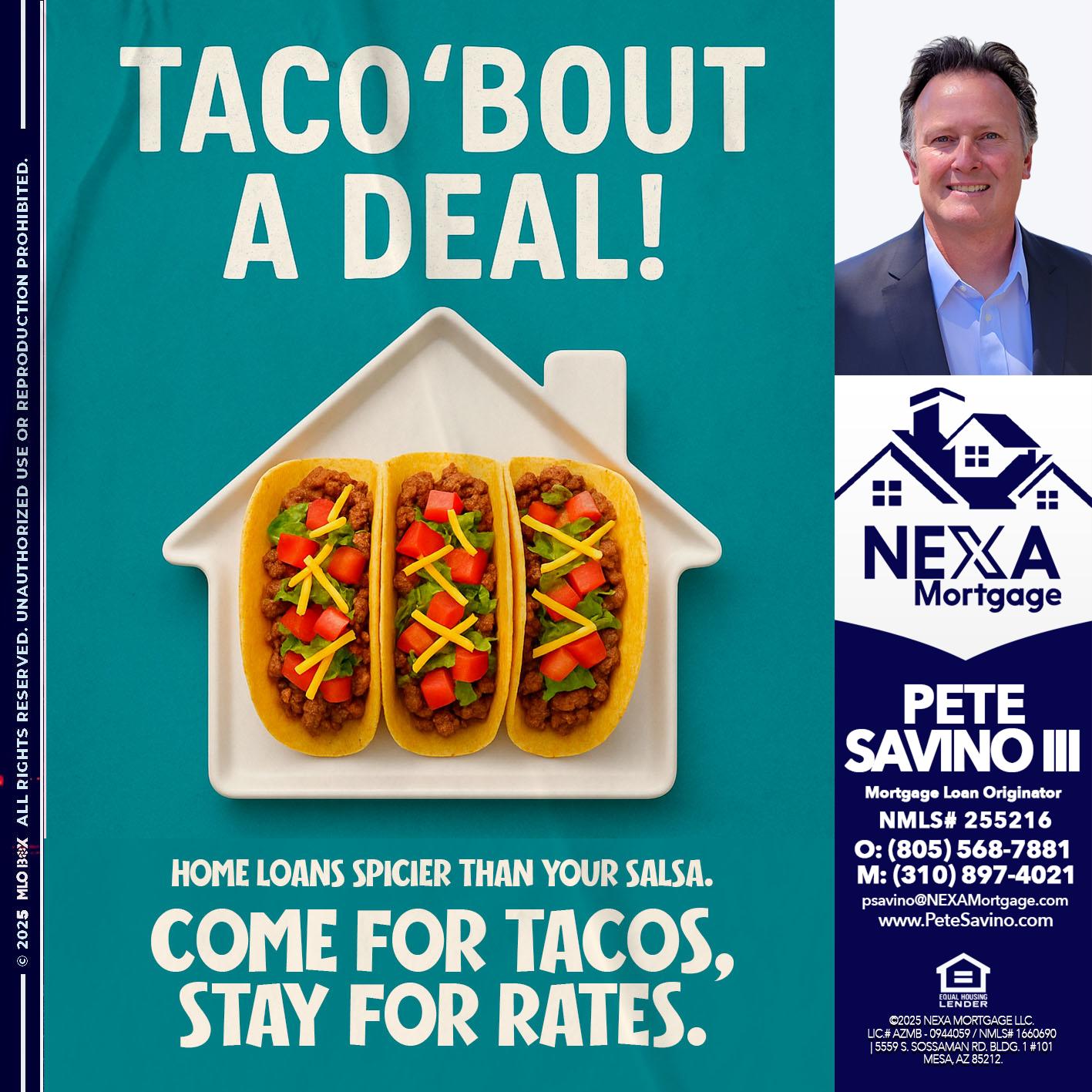 TACO BOUT A DEAL - Pete Savino III -Mortgage Loan Originator