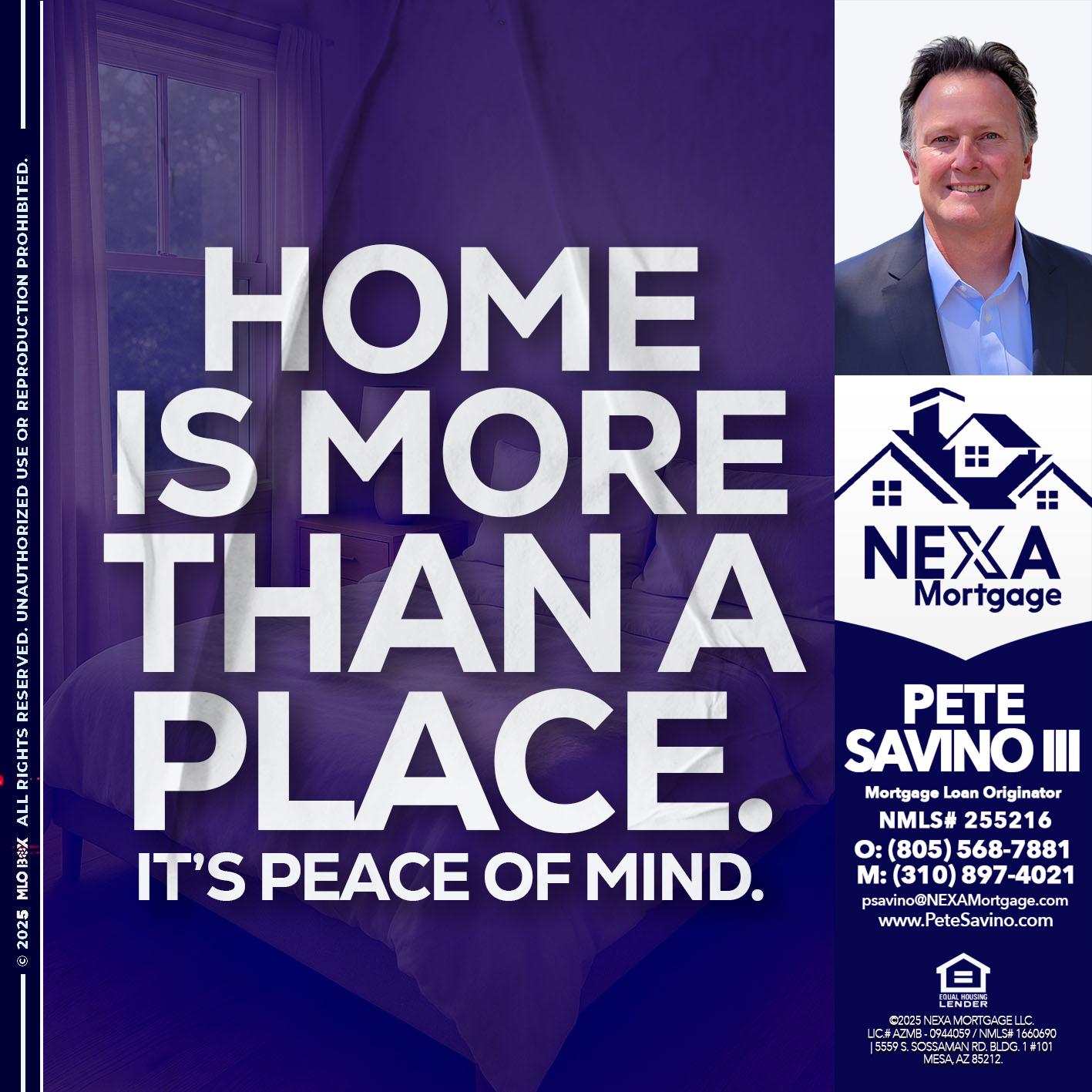 HOME IS MORE - Pete Savino III -Mortgage Loan Originator