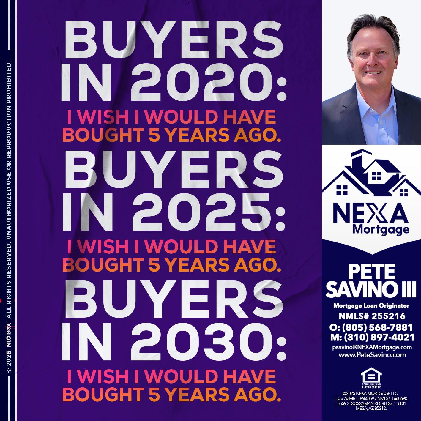 BUYERS IN 2020 - Pete Savino III -Mortgage Loan Originator