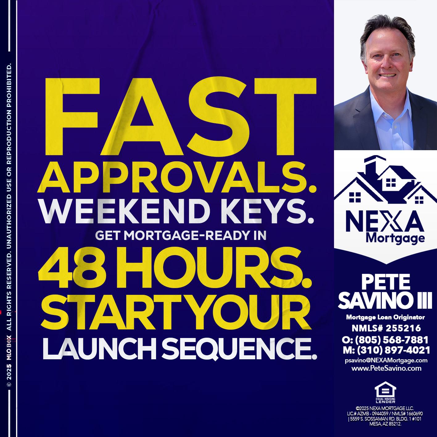 FAST APPROVALS - Pete Savino III -Mortgage Loan Originator