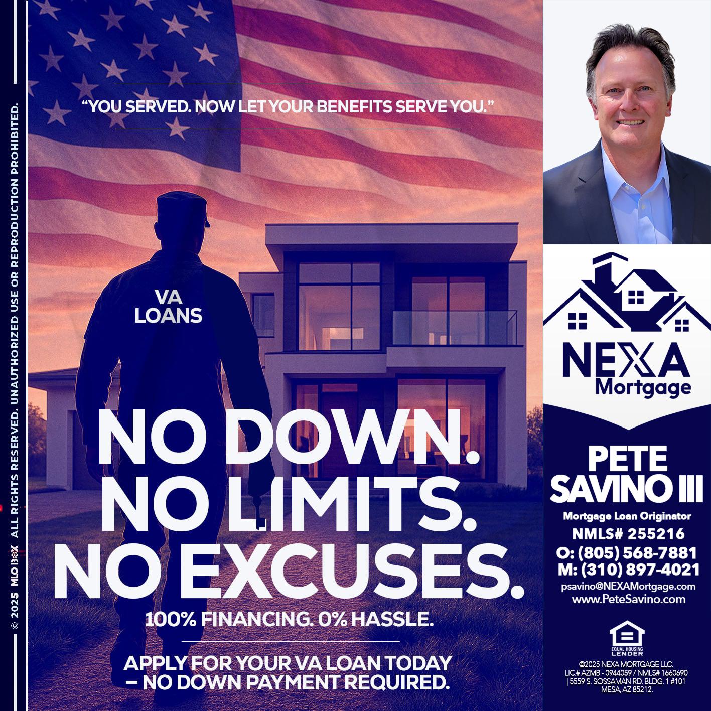NO DOWN. NO LIMIT. - Pete Savino III -Mortgage Loan Originator