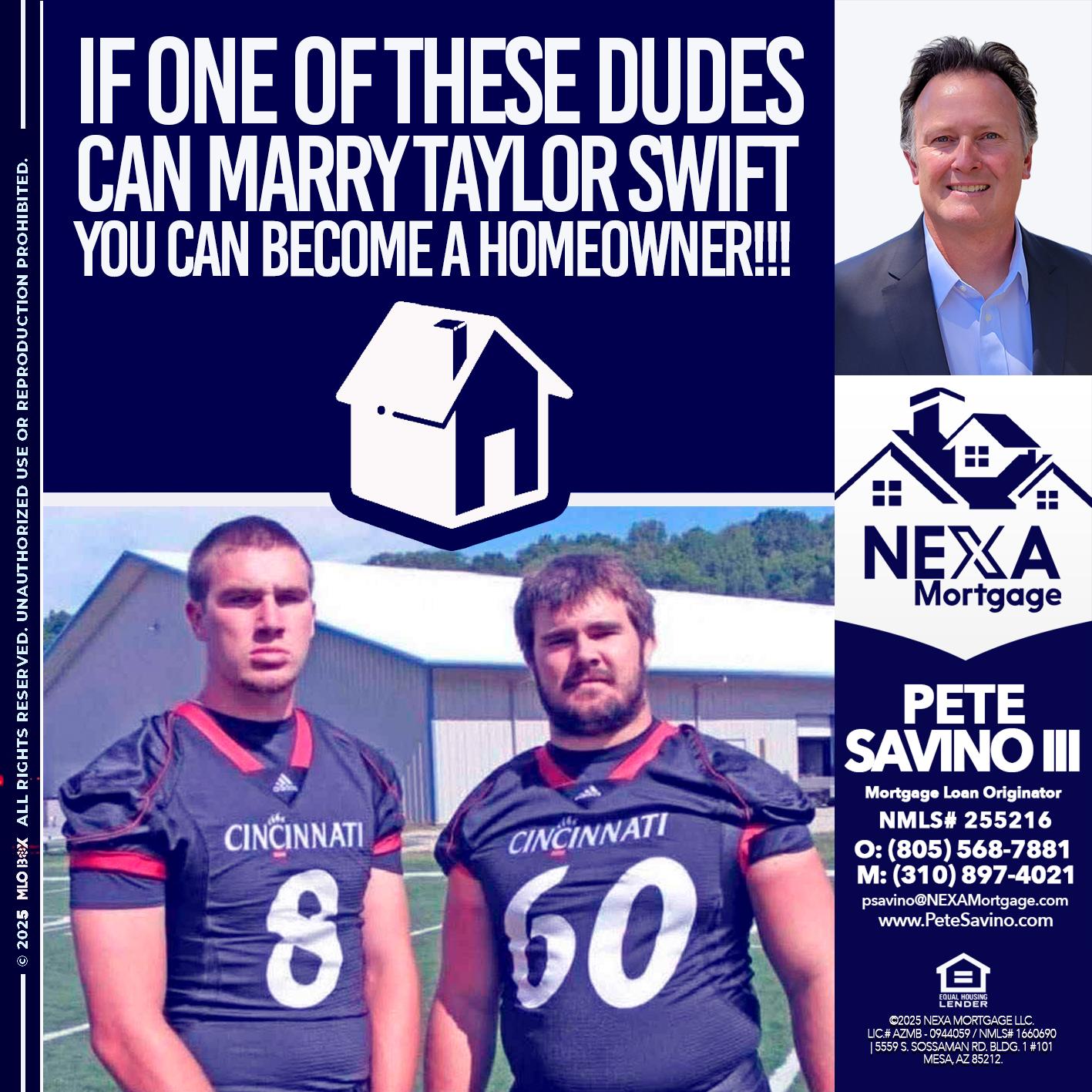 IF ONE OF THESE DUDES - Pete Savino III -Mortgage Loan Originator