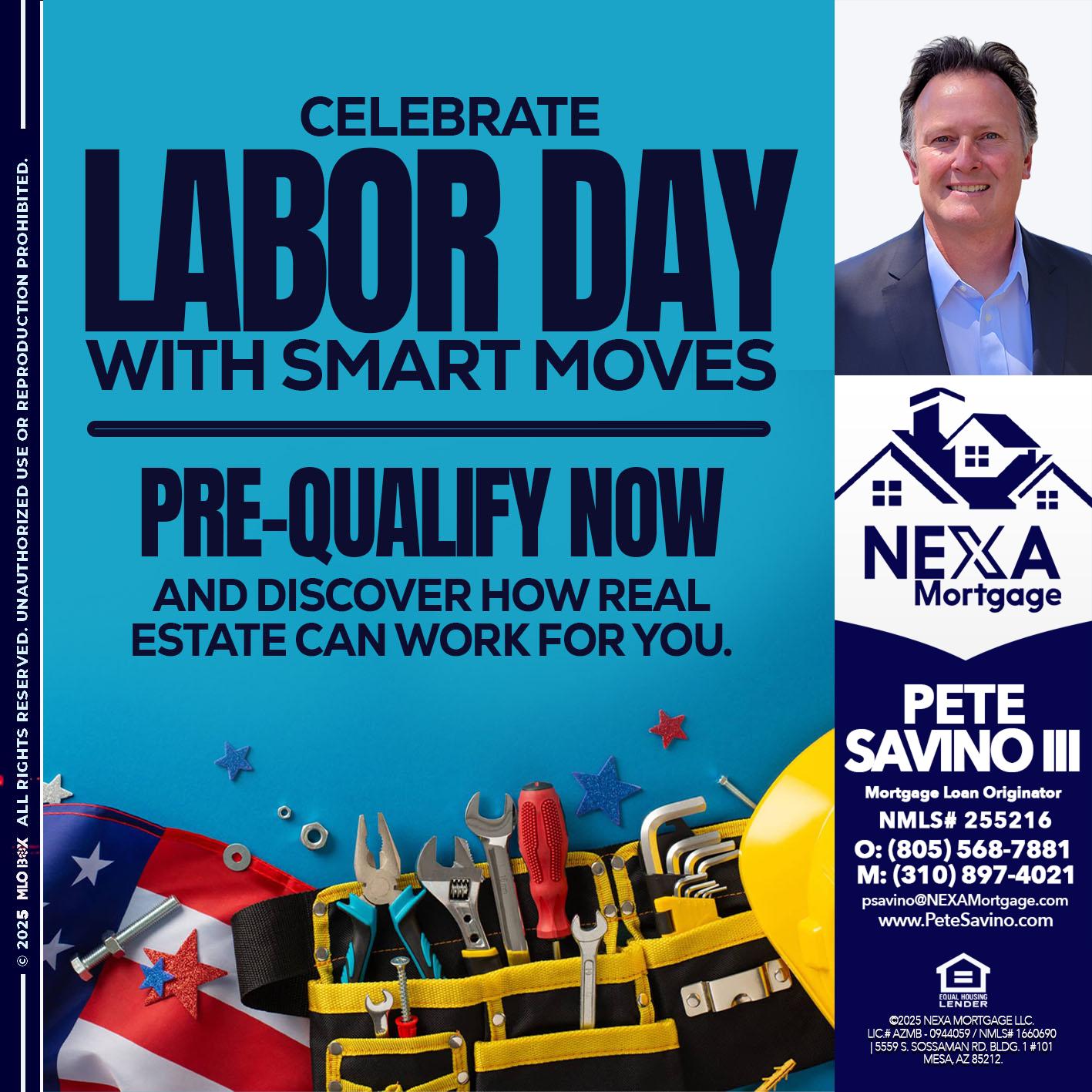 CELEBRATE LABOR DAY - Pete Savino III -Mortgage Loan Originator
