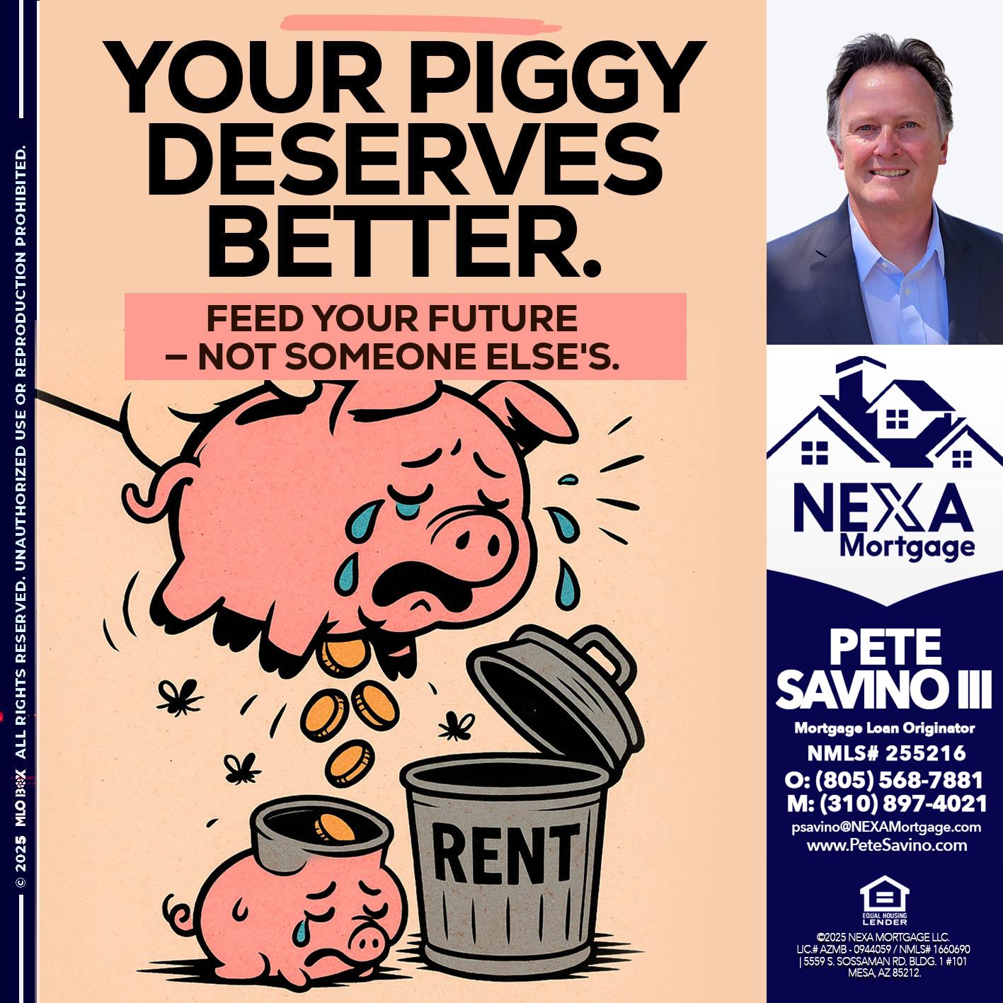 YOUR PIGGY - Pete Savino III -Mortgage Loan Originator