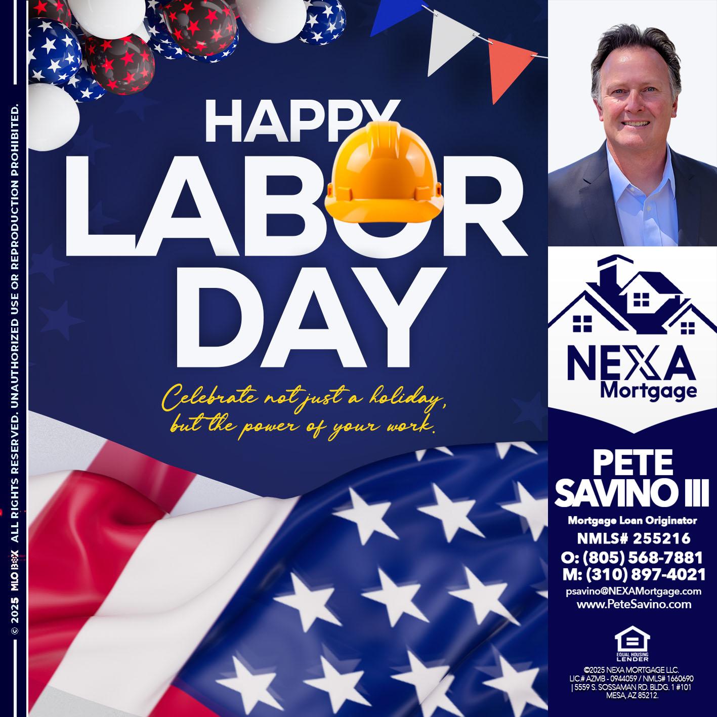 HAPPY LABOR DAY - Pete Savino III -Mortgage Loan Originator