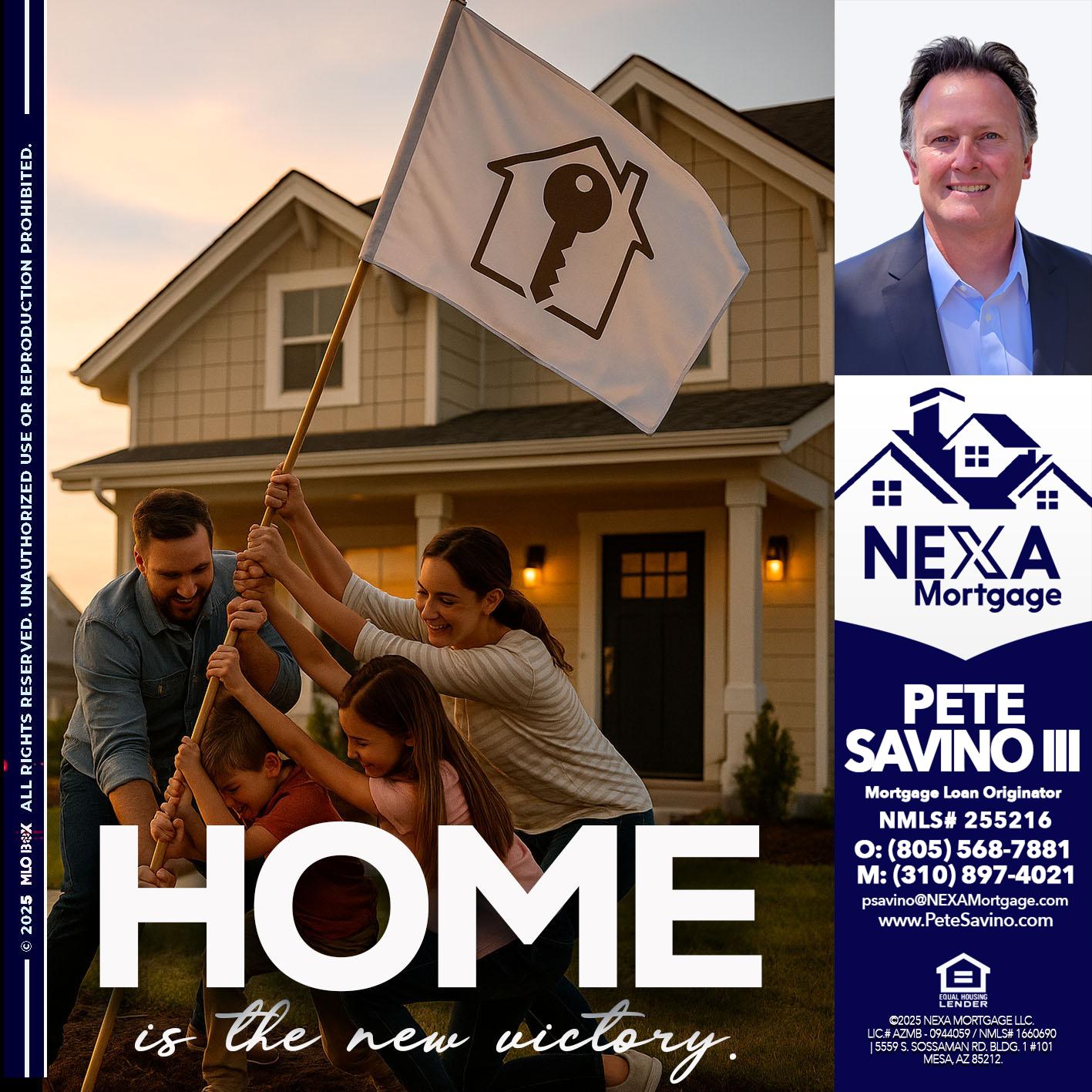 HOME IS - Pete Savino III -Mortgage Loan Originator