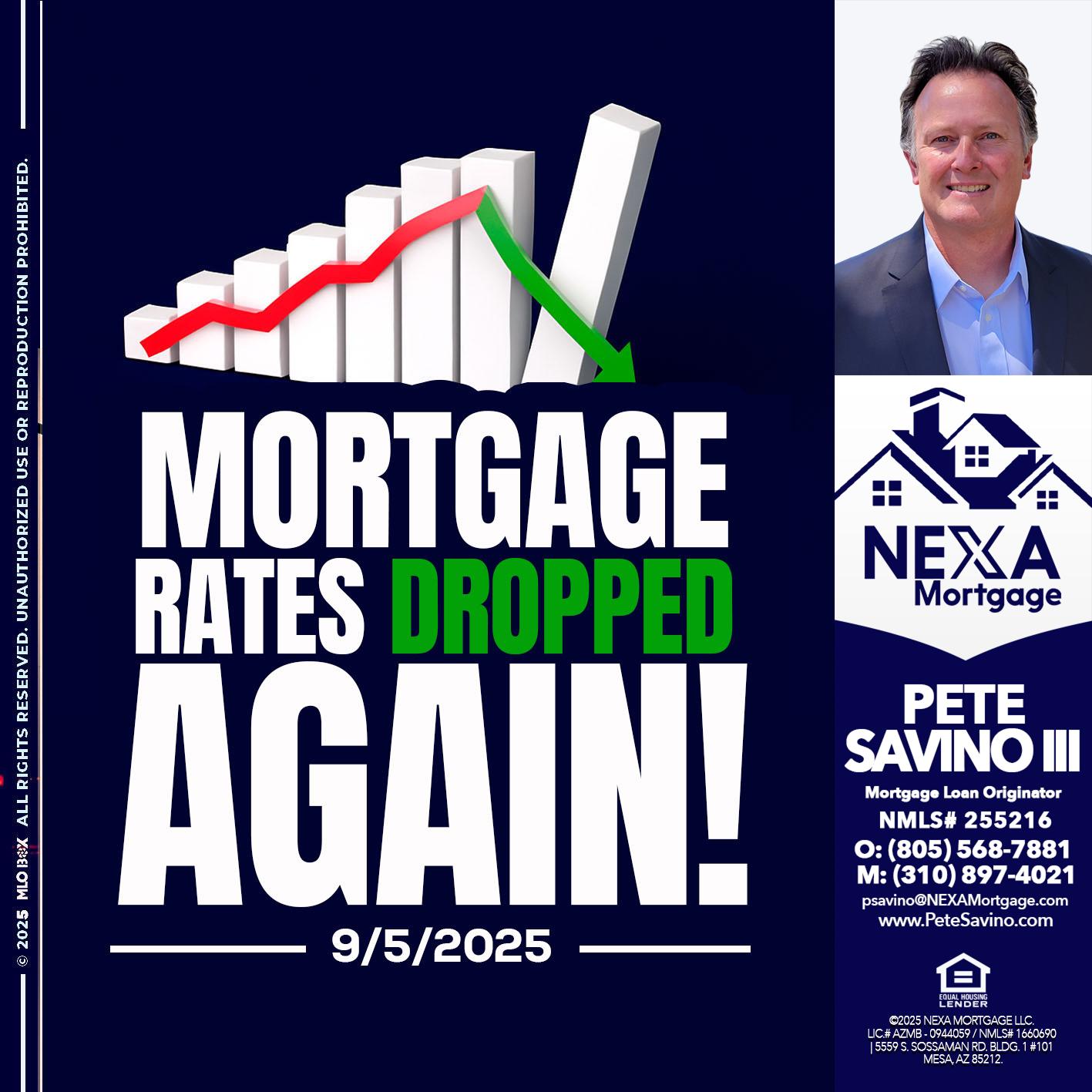 RATES DROP - Pete Savino III -Mortgage Loan Originator