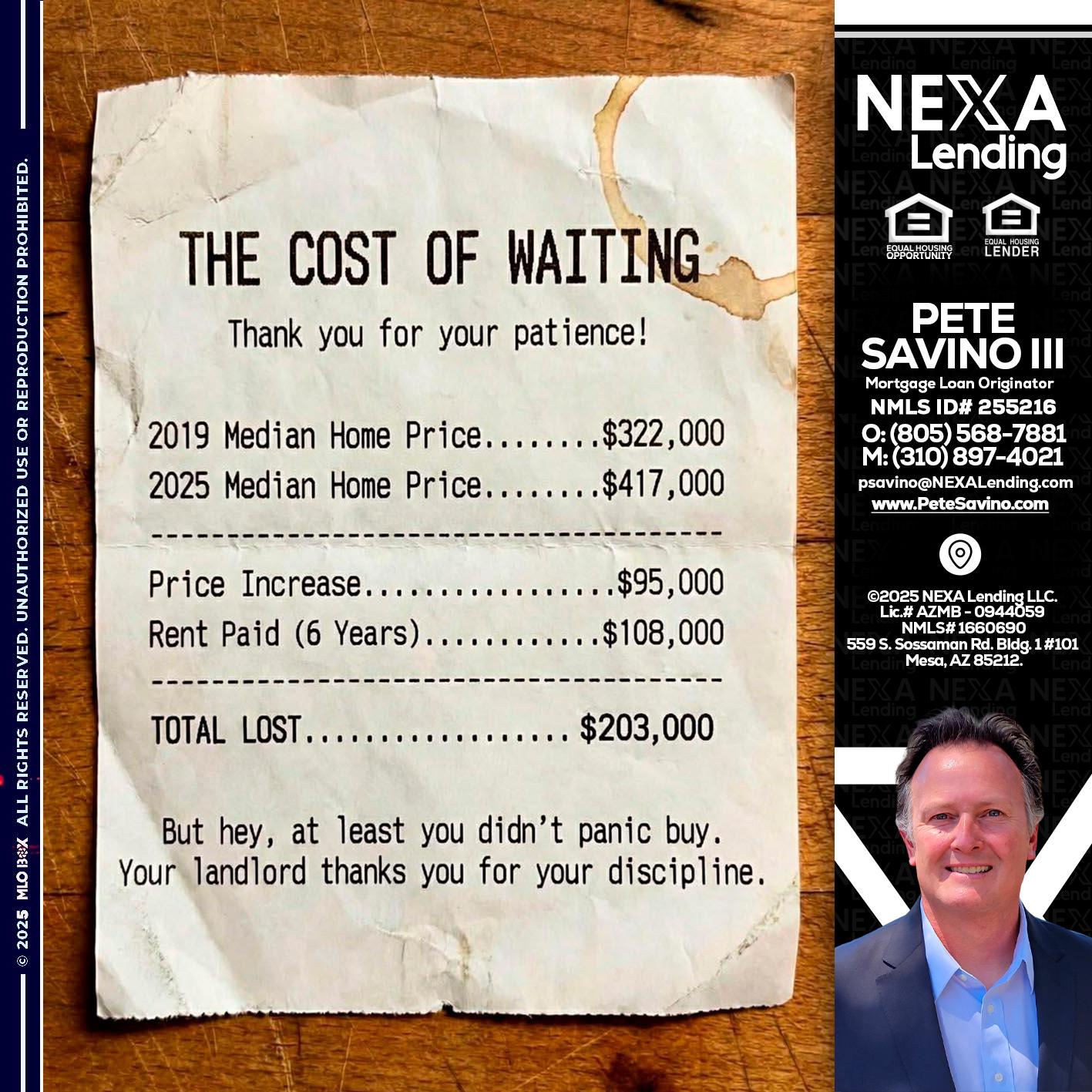 THE COST OF WAITING - Pete Savino III -Mortgage Loan Originator