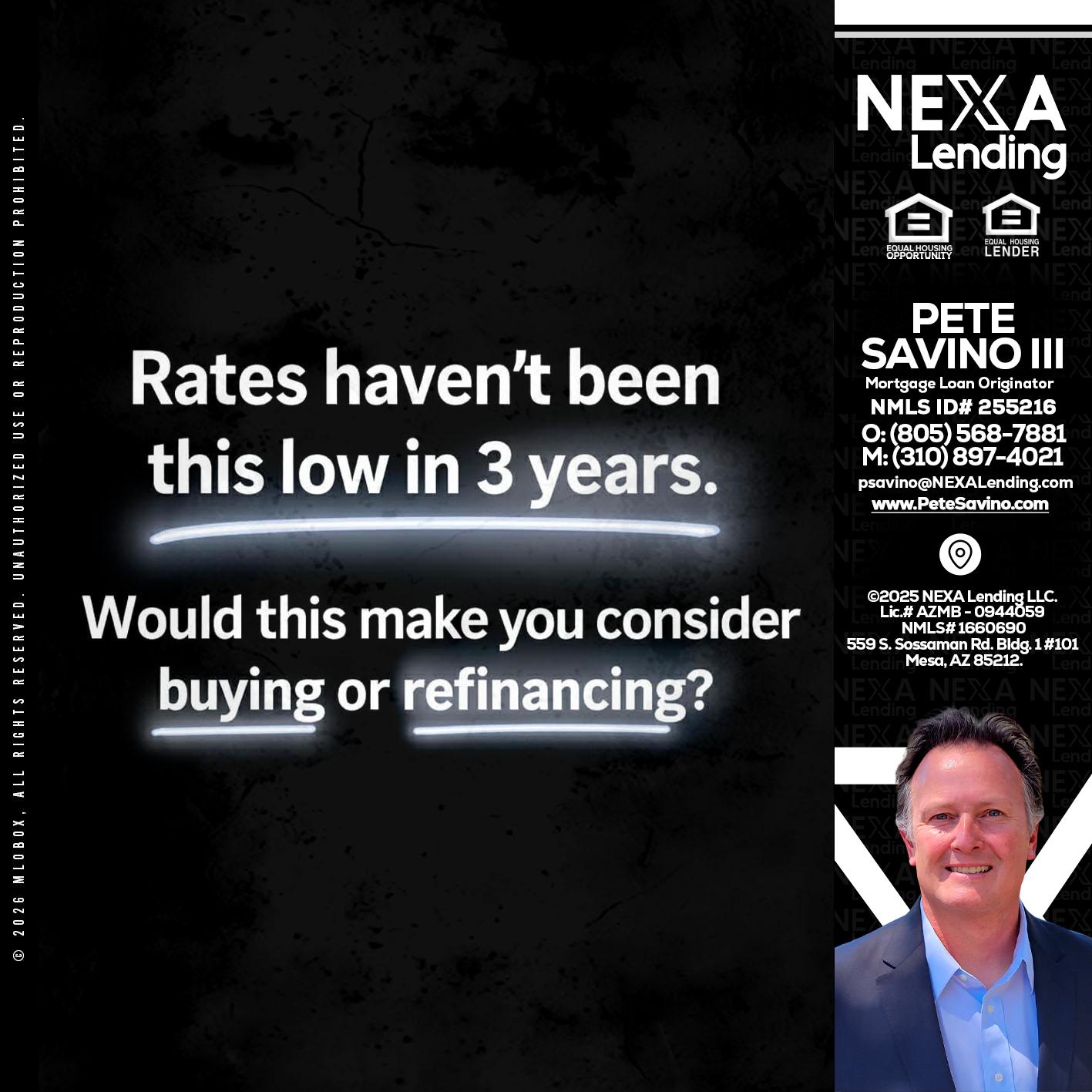 RATES HAVEN'T - Pete Savino III -Mortgage Loan Originator