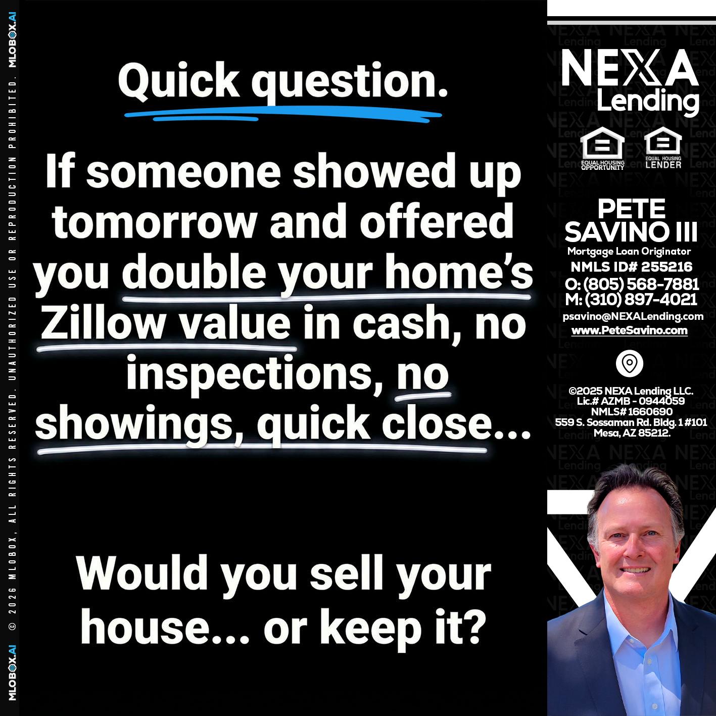 QUICK QUESTION - Pete Savino III -Mortgage Loan Originator