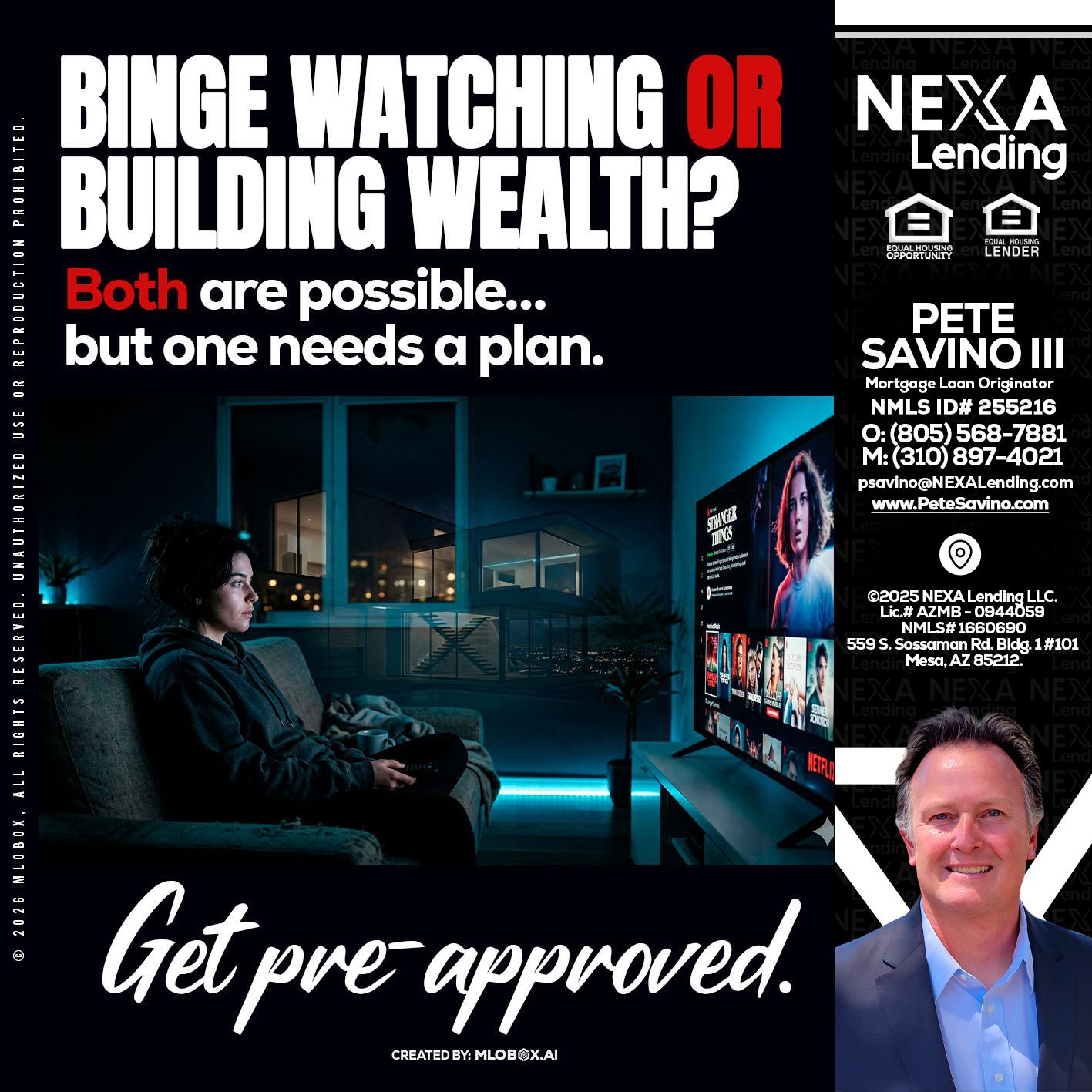 BINGE WATCHING - Pete Savino III -Mortgage Loan Originator