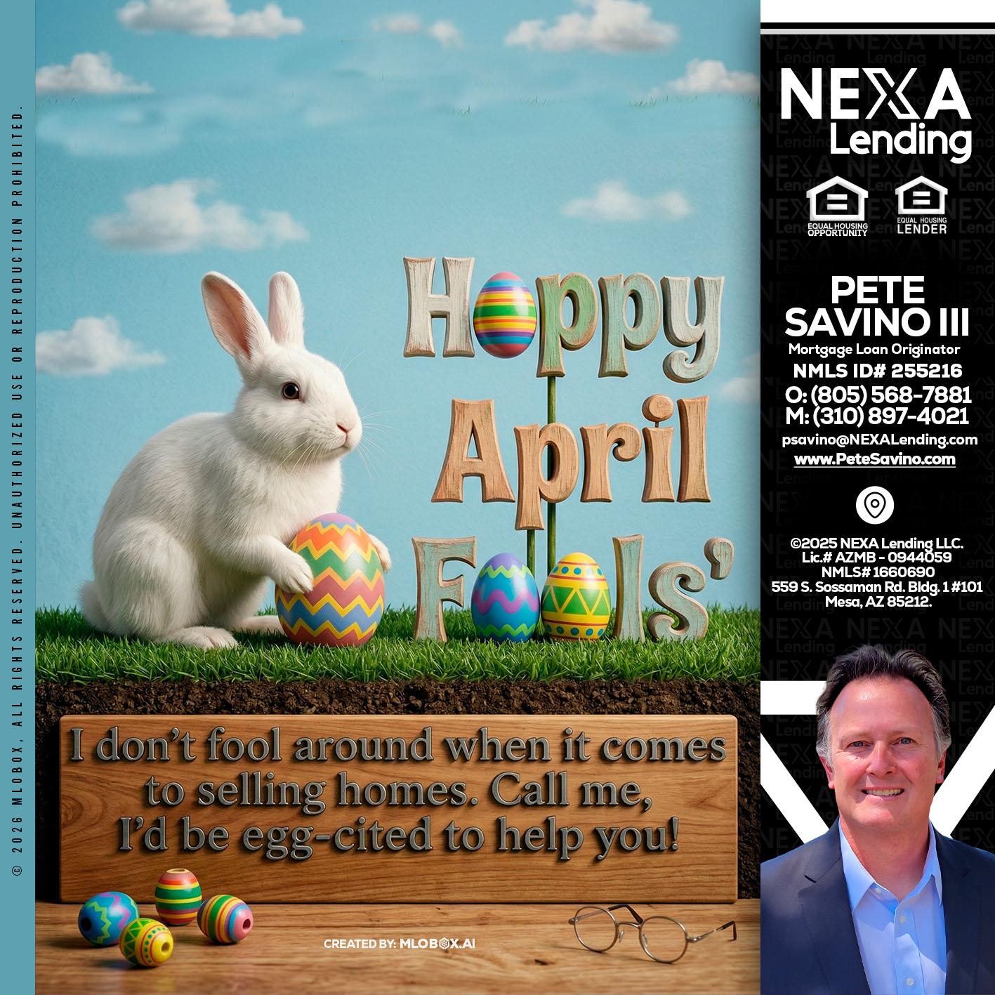 happy april fools - Pete Savino III -Mortgage Loan Originator