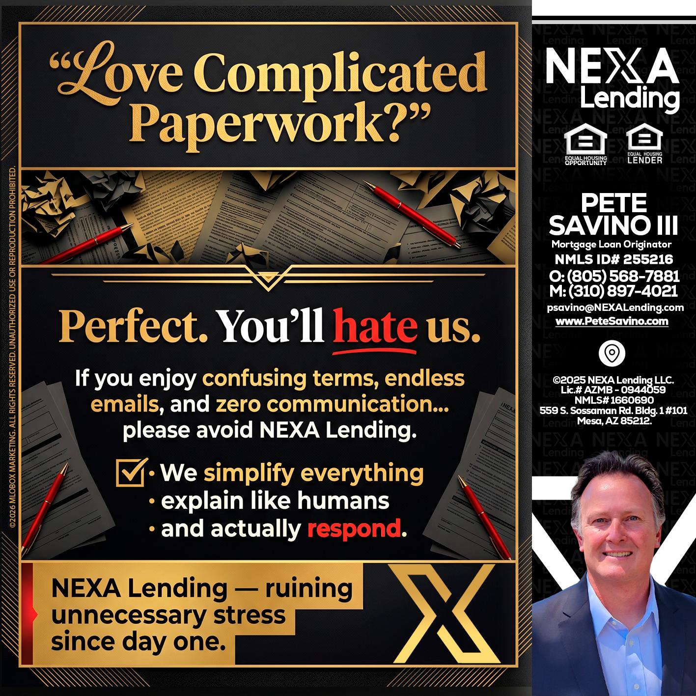 YOU WILL HATE US! - Pete Savino III -Mortgage Loan Originator