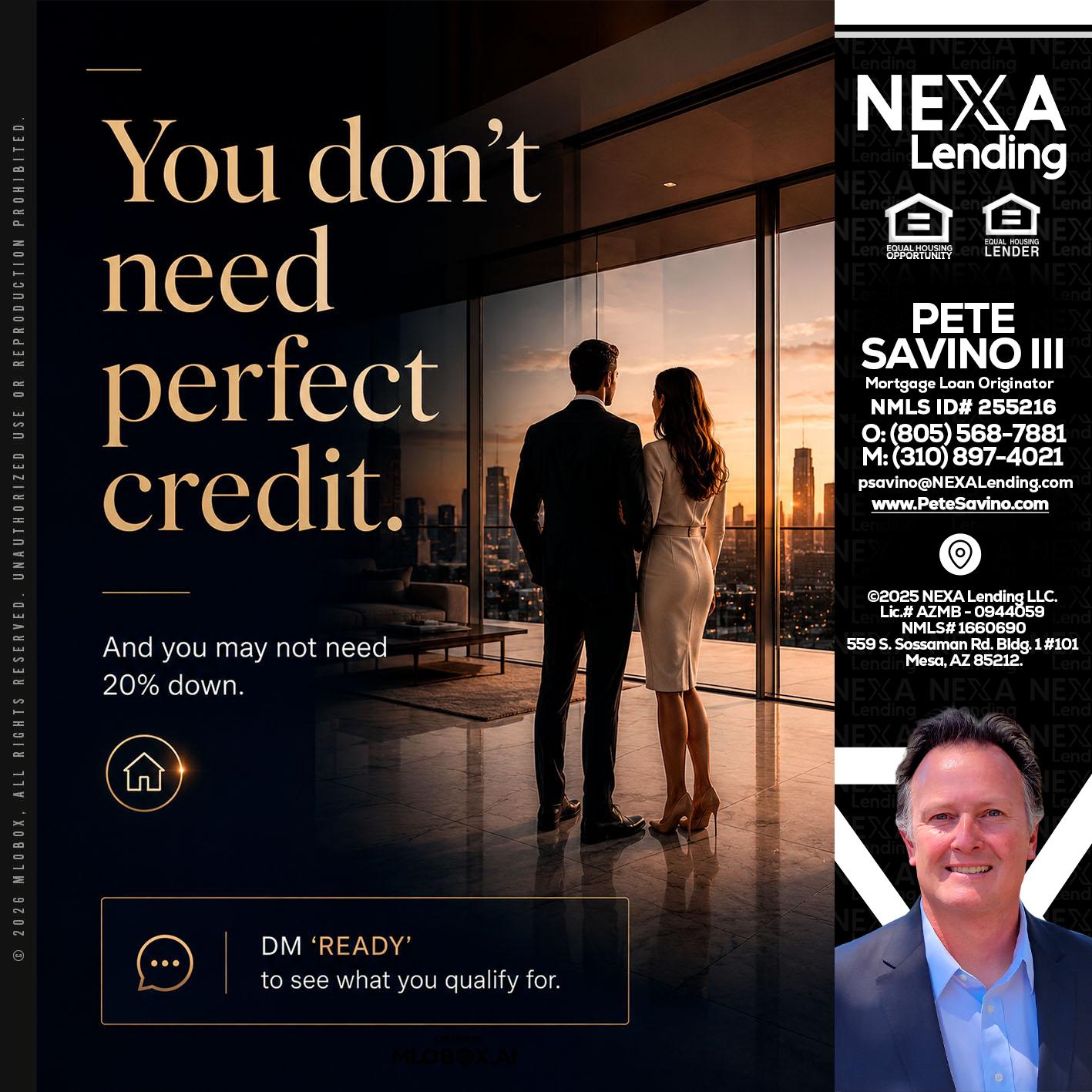 you don't need - Pete Savino III -Mortgage Loan Originator