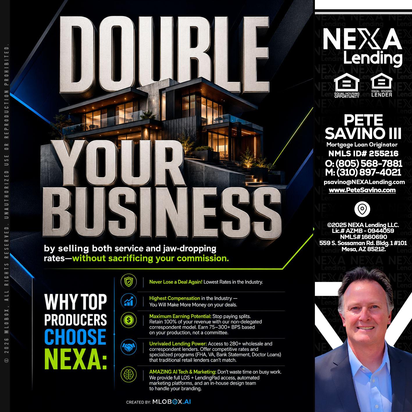 DOUBLE YOUR BUSINESS - Pete Savino III -Mortgage Loan Originator