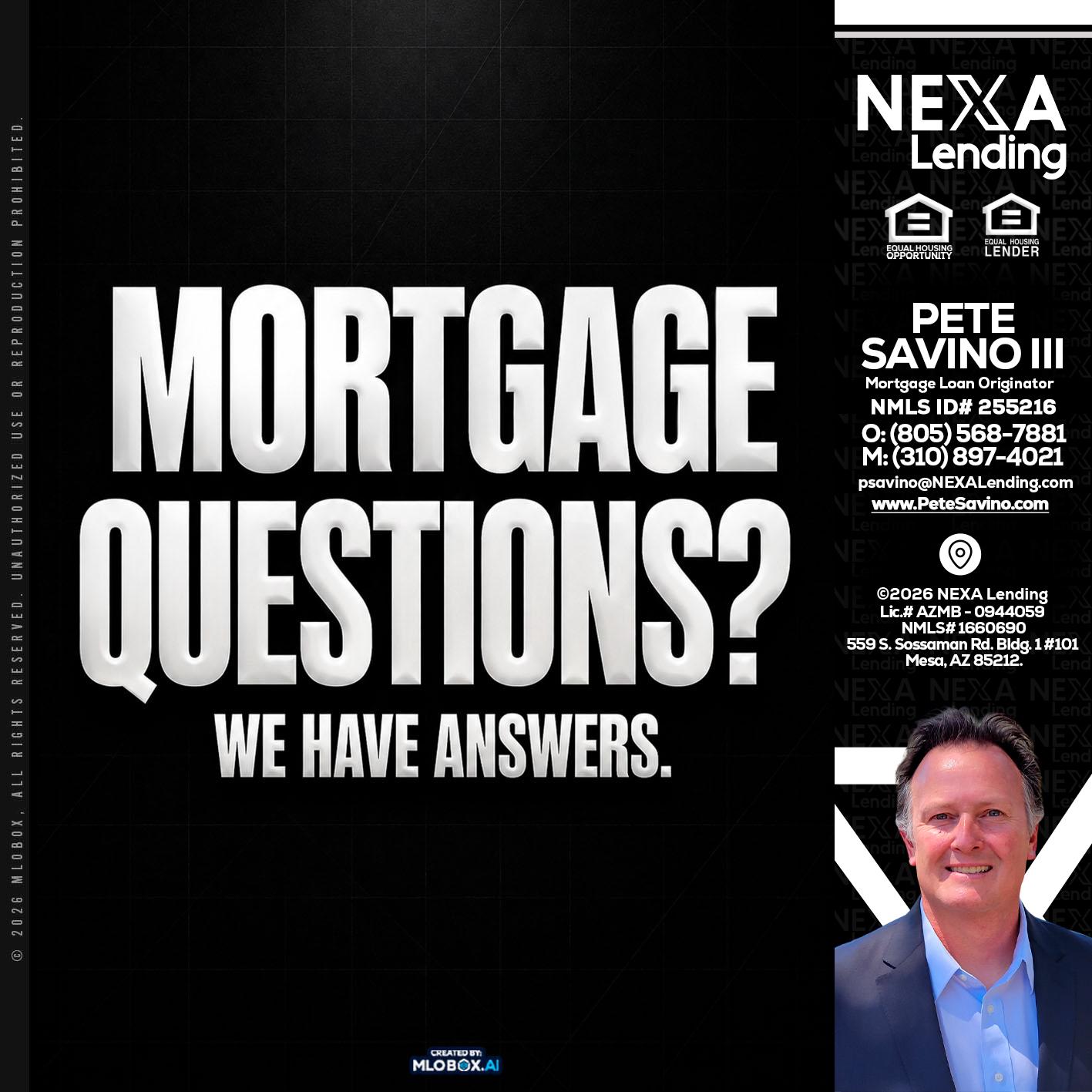MORTGAGE QUESTION? - Pete Savino III -Mortgage Loan Originator