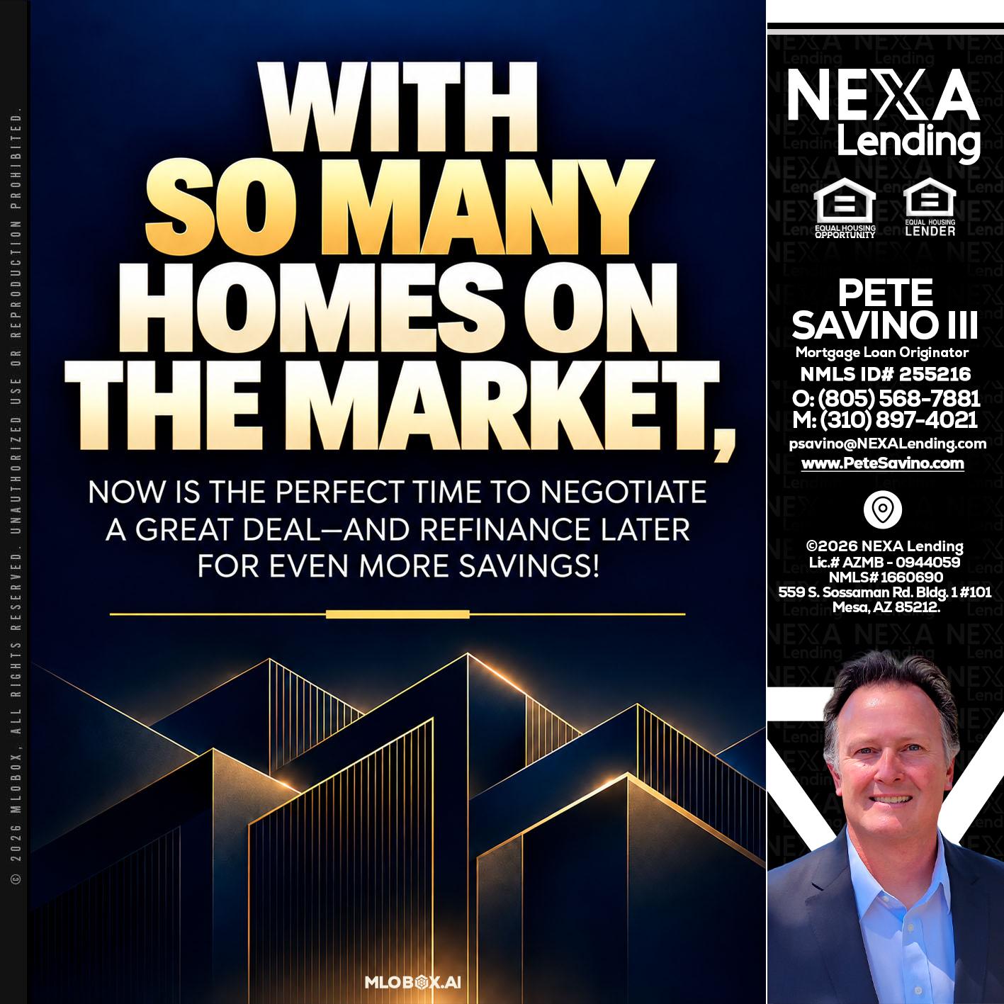 WITH SO MANY - Pete Savino III -Mortgage Loan Originator